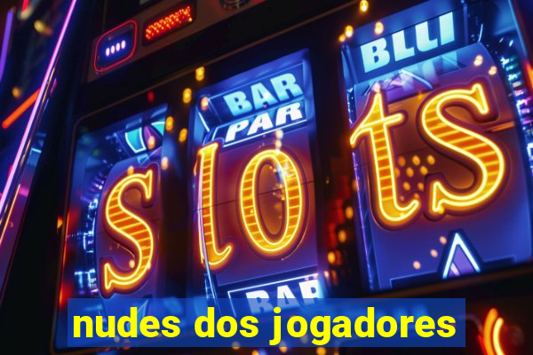 nudes dos jogadores